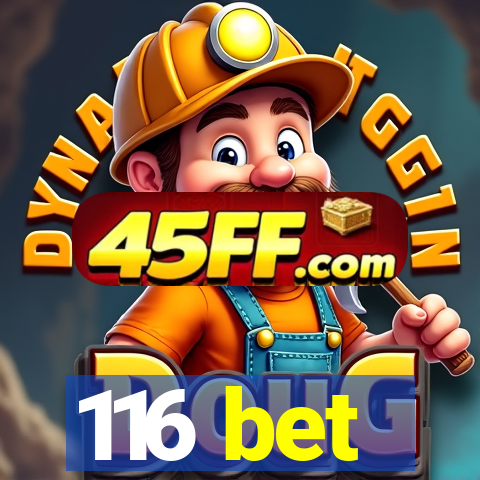 116 bet